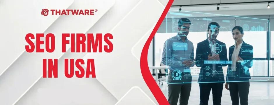SEO Firms in USA: Choosing the Right Partner for Scalable Digital Growth